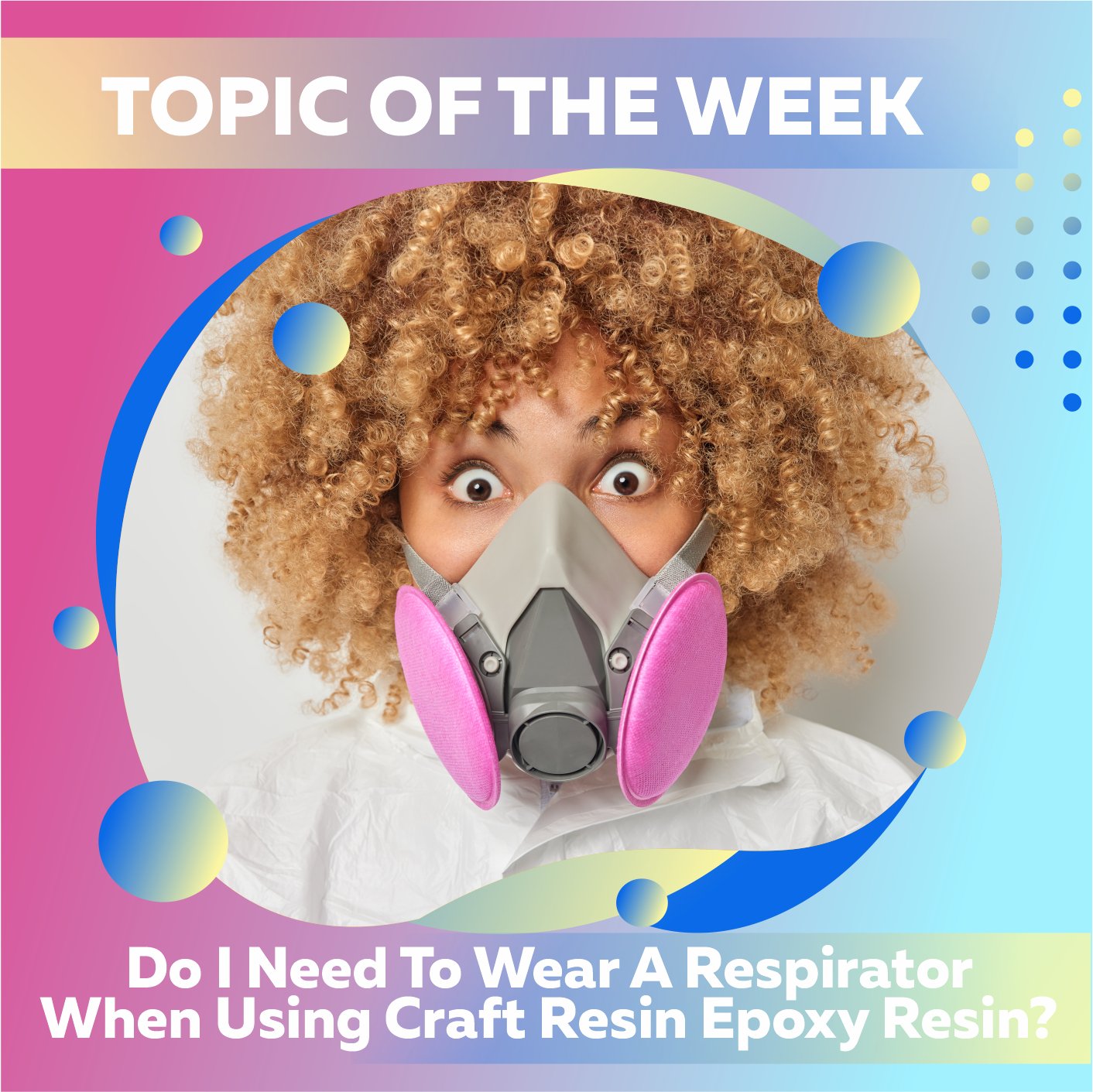 Do I Need To Wear A Respirator When Using Craft Resin Epoxy Resin? - Craft Resin UK