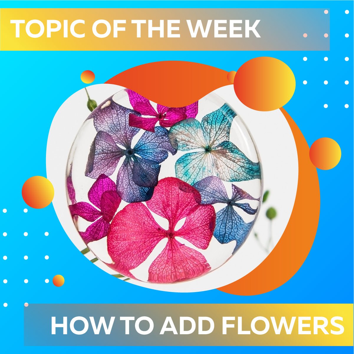 How To Add Flowers In Epoxy Resin? - Craft Resin UK