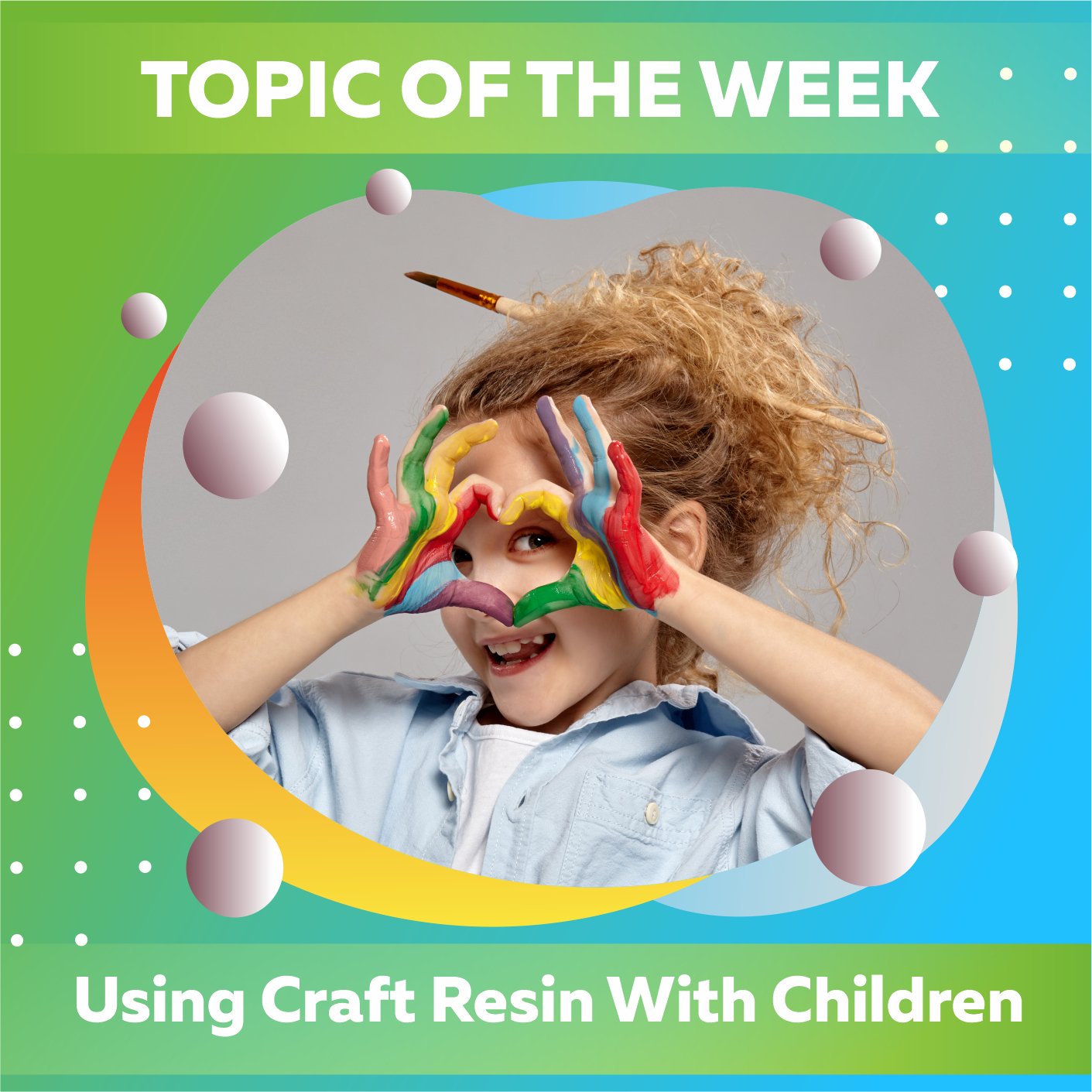 Using Craft Resin With Children - Craft Resin UK