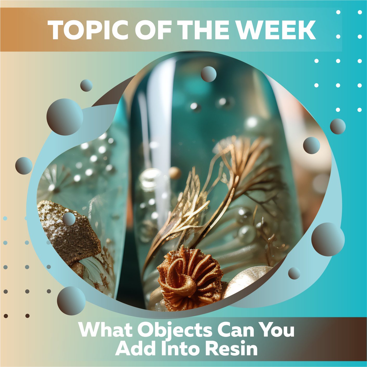 What Objects Can You Add Into Resin? - Craft Resin UK