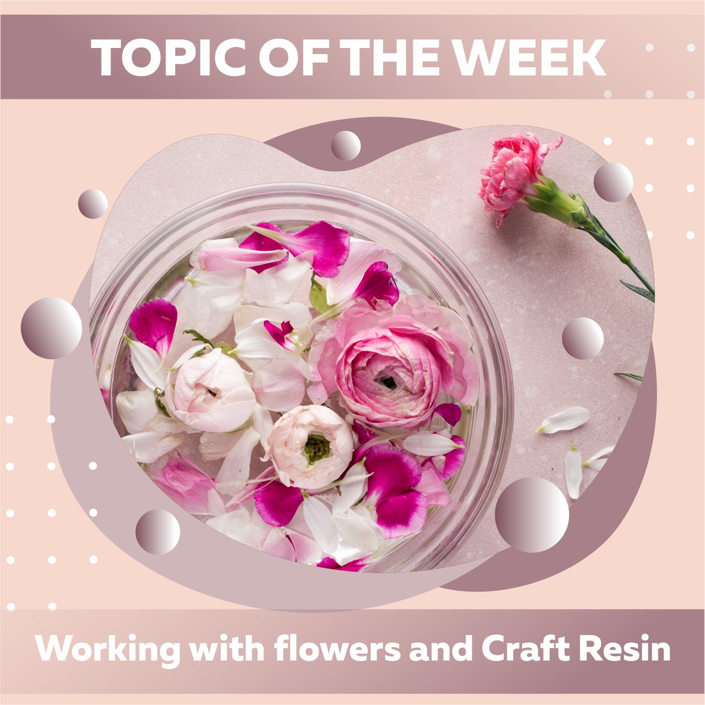 Working With Whole Flowers In Craft Resin: - Craft Resin UK