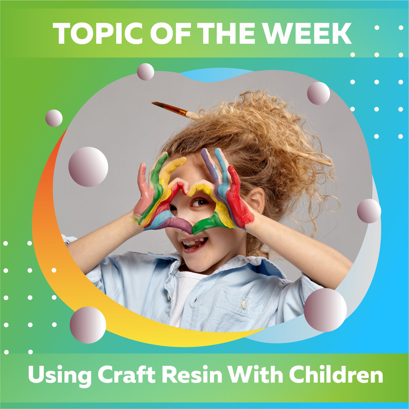 Using Craft Resin With Children - Craft Resin