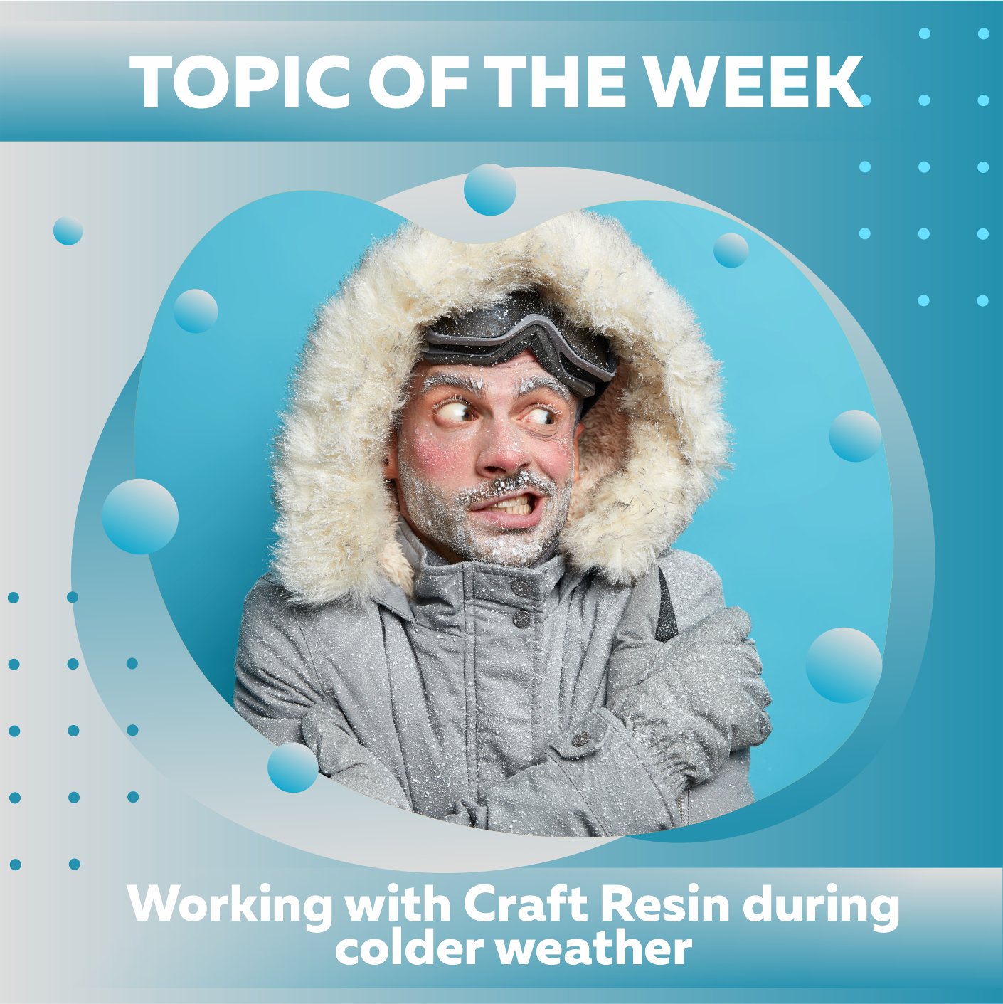 Working With Craft Resin During Colder Weather: - Craft Resin